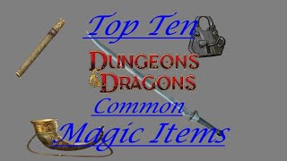 Top Ten Common Magic Items D&D 5e