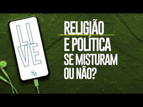 LIVE – RELIGIÃO E POLÍTICA SE MISTURAM OU NÃO?