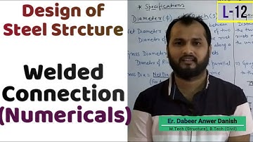Welded Connection in Steel Structures (Numericals) || Design of Steel Structure L-12 || dAd Sir