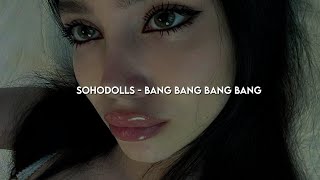 Sohodolls - Bang Bang Bang Bang/Tradução