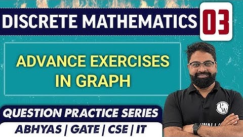 Discrete Mathematics 03 | Advance Exercises in Graph - Question Practice Series | Abhyas | CS & IT