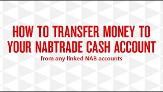 How to transfer money to your nabtrade Cash Account from your linked NAB accounts