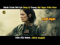 [Review Phim] Dirty Angels | H&agrave;nh Tr&igrave;nh Đ&ograve;i Lại C&ocirc;ng L&yacute; Trong Địa Ngục Trần Gian