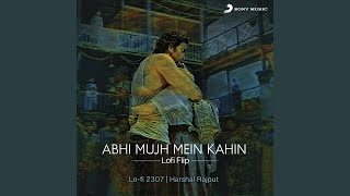 Abhi Mujh Mein Kahin (Lofi Flip)