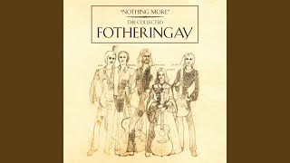 Video thumbnail of "Fotheringay - Too Much Of Nothing"