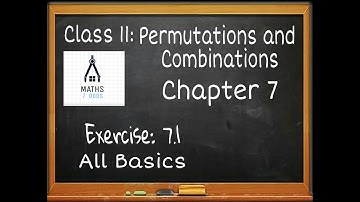 Chapter 7 Permutations and Combinations Ex. 7.1 (All Basics) || Class 11 Maths NCERT || in English