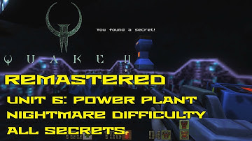Quake II Remastered | Unit 6: Power Plant | Nightmare | All secrets | 4K