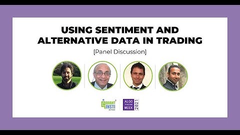 Using sentiment and alternative data in trading [Panel Discussion] | Algo Trading Week Day 4