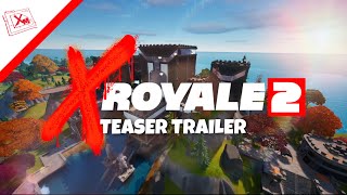Fortnite Creative : X Royale 2 Teaser Trailer