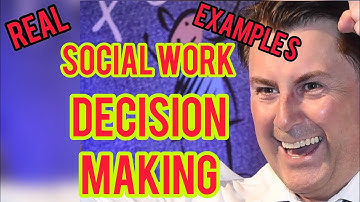 Social Worker UK Career & job Advice, Decision Making
