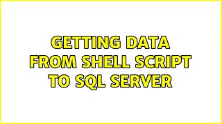 Getting data from shell script to sql server