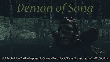Demon of Song [SL1 NG+7 +0 CoC No Sprint/Roll/Block/Parry/Infusions/Buffs/RTSR/Hit]