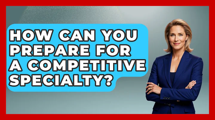 How Can You Prepare for a Competitive Specialty? | Med School Survival Guide