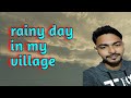 Its a rainy day in my village