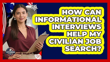 How Can Informational Interviews Help My Civilian Job Search?