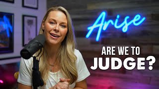 Judge Not  | Arise With Amber (EP166)