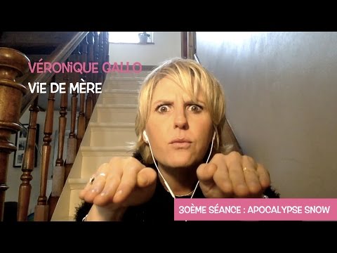 Véronique Gallo - Vie de mère : Apocalypse Snow