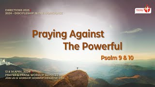 14 Apr 2024 | Prayer & Praise Svc | Praying Against The Powerful