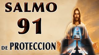 SALMO 91 ORACIÓN DE PROTECCIÓN