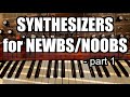 The Ultra Noob/Newb Guide to Music Synthesizers - #1