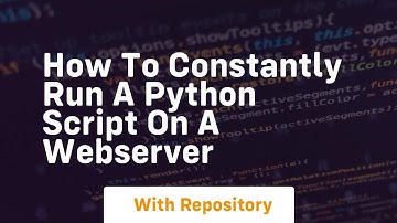 How to constantly run a python script on a Webserver