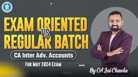 🤔Confused between Regular VS Exam-oriented batch of CA Inter Adv. Accounts ? | CA Jai Chawla