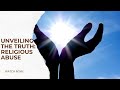 From Faith to Fear: The Dark Reality of Religious Abuse Exposed