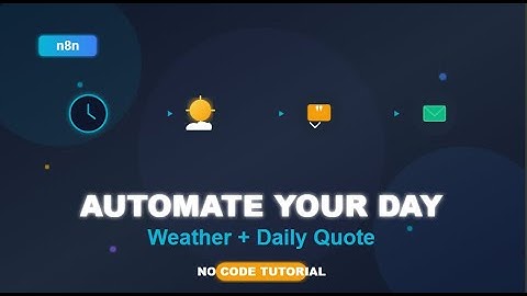 n8n | The EASIEST Way to Automate Daily Weather & Motivation Messages