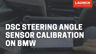 X-431 | DSC Steering Angle Sensor Calibration on BMW | LAUNCH