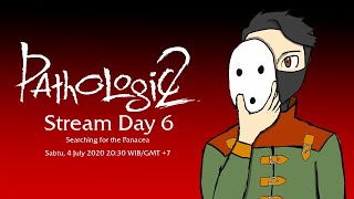 [Pathologic 2] Stream Day 6 - Searching for The Panacea