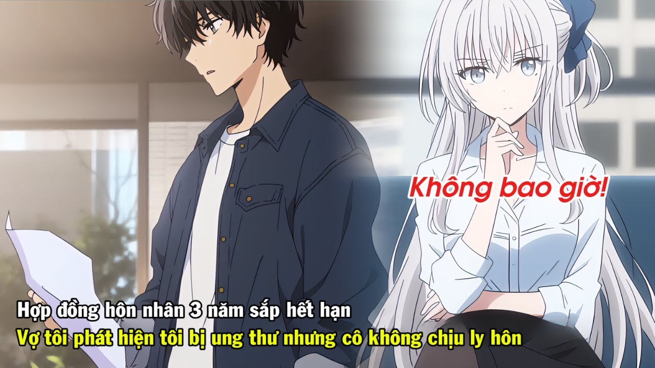 HÔN NHÂN HỢP ĐỒNG HẾT HẠN VỢ TÔI PHÁT HIỆN TÔI BỊ UNG THƯ NHƯNG LẠI KHÔNG CHỊU LY HÔN