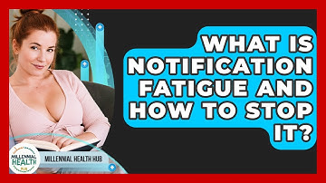 What Is Notification Fatigue And How To Stop It? - Millennial Health Hub