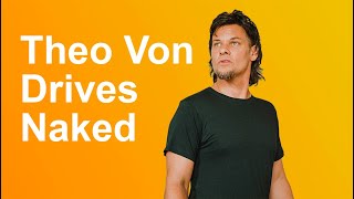 Theo Von avoids getting arrested while driving naked theovon