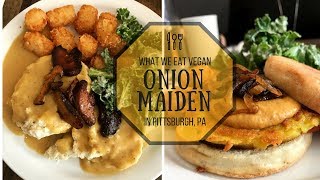 Onion Maiden//What We Eat Vegan In Pittsburgh//Video Series