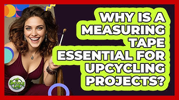 Why Is A Measuring Tape Essential For Upcycling Projects? - The Upcycle Lab