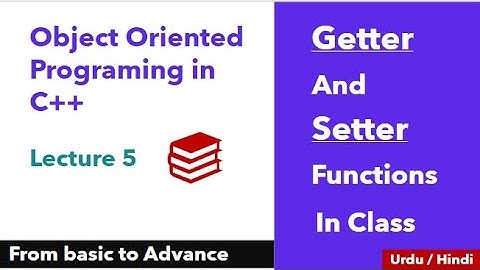 Getter and setter methods in oop using C++ | getter and setter methods in c++ with examples