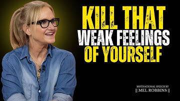 Kill the Weak Version of You & Rebuild Yourself Stronger || Mel Robbins #motivation