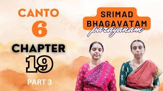 Srimad Bhagavatam Parayanam | Canto 6 | Chapter 19 | Part 3