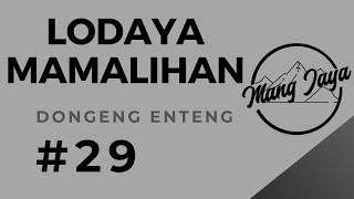 @MangJaya  - Lodaya Mamalihan, Bagian 29, Dongeng Enteng Carita Sunda Mang Jaya