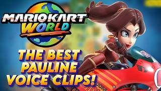 The BEST Pauline Voice Lines in Mario Kart World!