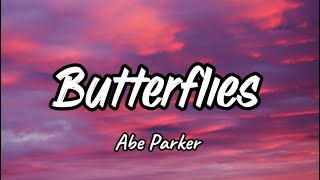 Download Lagu Abe Parker - Butterflies (Lyrics) MP3 Download Lagu Abe Parker - Butterflies (Lyrics) MP3