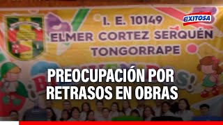 🔴🔵Crisis educativa: Retrasos de obras pone en riesgo a escolares en Lambayeque