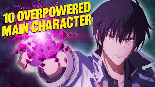 Top 10 Isekai Anime With An Overpowered Main Character