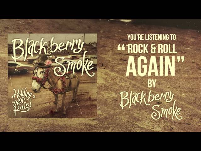 Blackberry Smoke - Rock And Roll Again