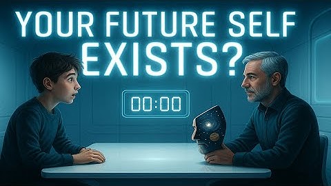 Your Future Self Is Watching You Right Now...