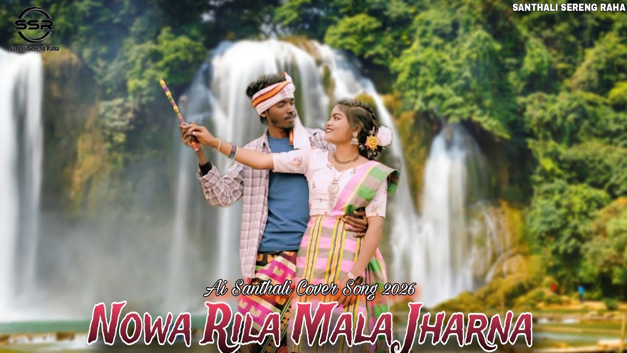 Nowa Rila Mala Jharna santhali ai cover song 2026