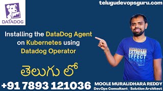 Installing the DataDog Agent on Kubernetes using Datadog Operator -Telugu DevOps Guru +91 7893121036