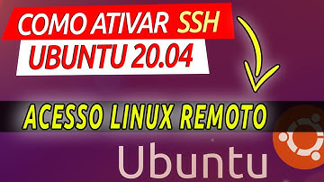 UBUNTU 20.04 - INSTALAR E ATIVAR SSH - ACESSO LINUX REMOTO [Tutorial]
