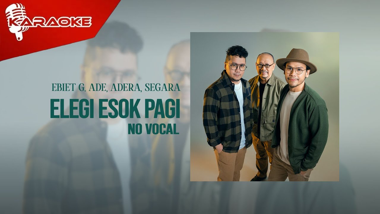 Ebiet G. Ade, Adera, Segara - Elegi Esok Pagi | No Vocal