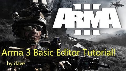 ArmA 3 - Basic Editor Tutorial